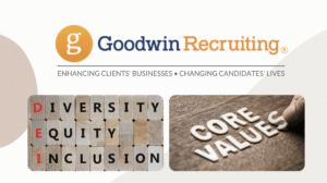 Goodwin Recruiting Is Dedicated to Diversity, Equity, and Inclusion Goodwin Recruiting Is Dedicated to Diversity, Equity, and Inclusion