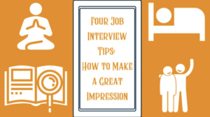 Four Job Interview Tips - How to Make a Great Impression