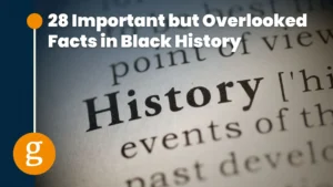 28 Important but Overlooked Facts in Black History