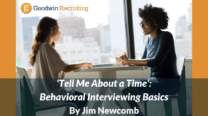 Tell Me About a Time - Behavioral Interviewing Basics