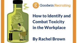 How to Identify and Combat Toxicity in the Workplace