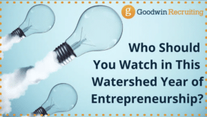 Who Should You Watch in This Watershed Year of Entrepreneurship_