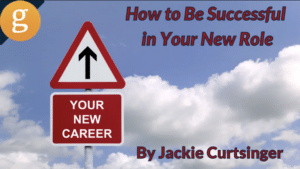 How to Be Successful in Your New Role