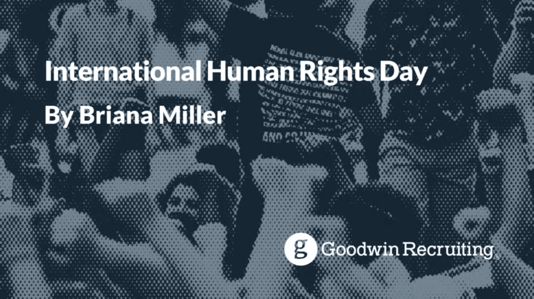 International Human Rights Day Goodwin Recruiting