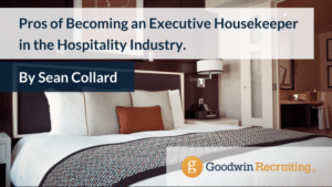 Pros of Becoming an Executive Housekeeper in the Hospitality Industry