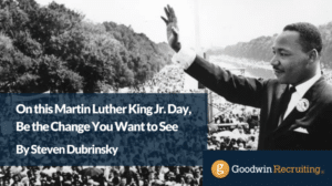 On This Martin Luther King Jr. Day, Be the Change You Want to See