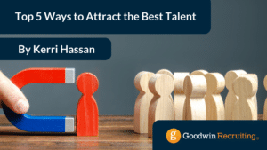 Top 5 Ways to Attract the Best Talent