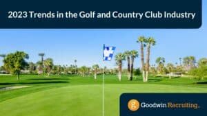 2023 Trends in the Golf and Country Club Industry