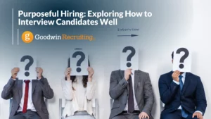 Purposeful Hiring Exploring How to Interview Candidates Well