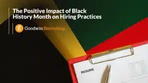 The Positive Impact of Black History Month on Hiring Practices by Goodwin Recruiting