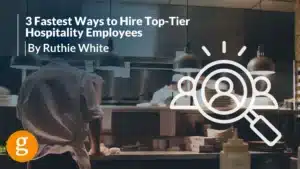 3 Fastest Ways to Hire Top-Tier Hospitality Employees 3 Fastest Ways to Hire Top-Tier Hospitality Employees