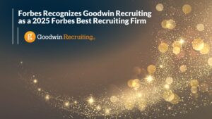 Goodwin Recruiting - 2025 Forbes Best Recruiting Firm Goodwin Recruiting - 2025 Forbes Best Recruiting Firm