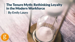 The Tenure Myth Rethinking Loyalty in the Modern Workforce The Tenure Myth Rethinking Loyalty in the Modern Workforce
