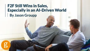 F2F Still Wins in Sales, Especially in an AI-Driven World F2F Still Wins in Sales, Especially in an AI-Driven World