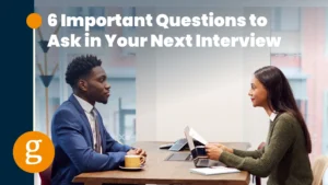 6 Important Questions to Ask in Your Next Interview 6 Important Questions to Ask in Your Next Interview